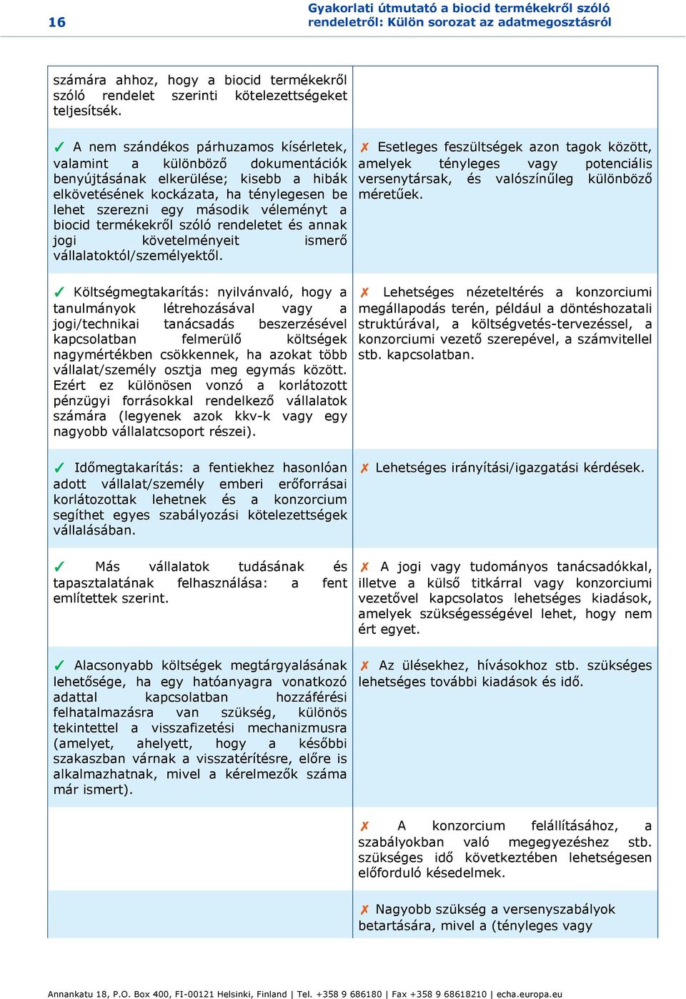 biocid termékekről szóló rendeletet és annak jogi követelményeit ismerő vállalatoktól/személyektől.