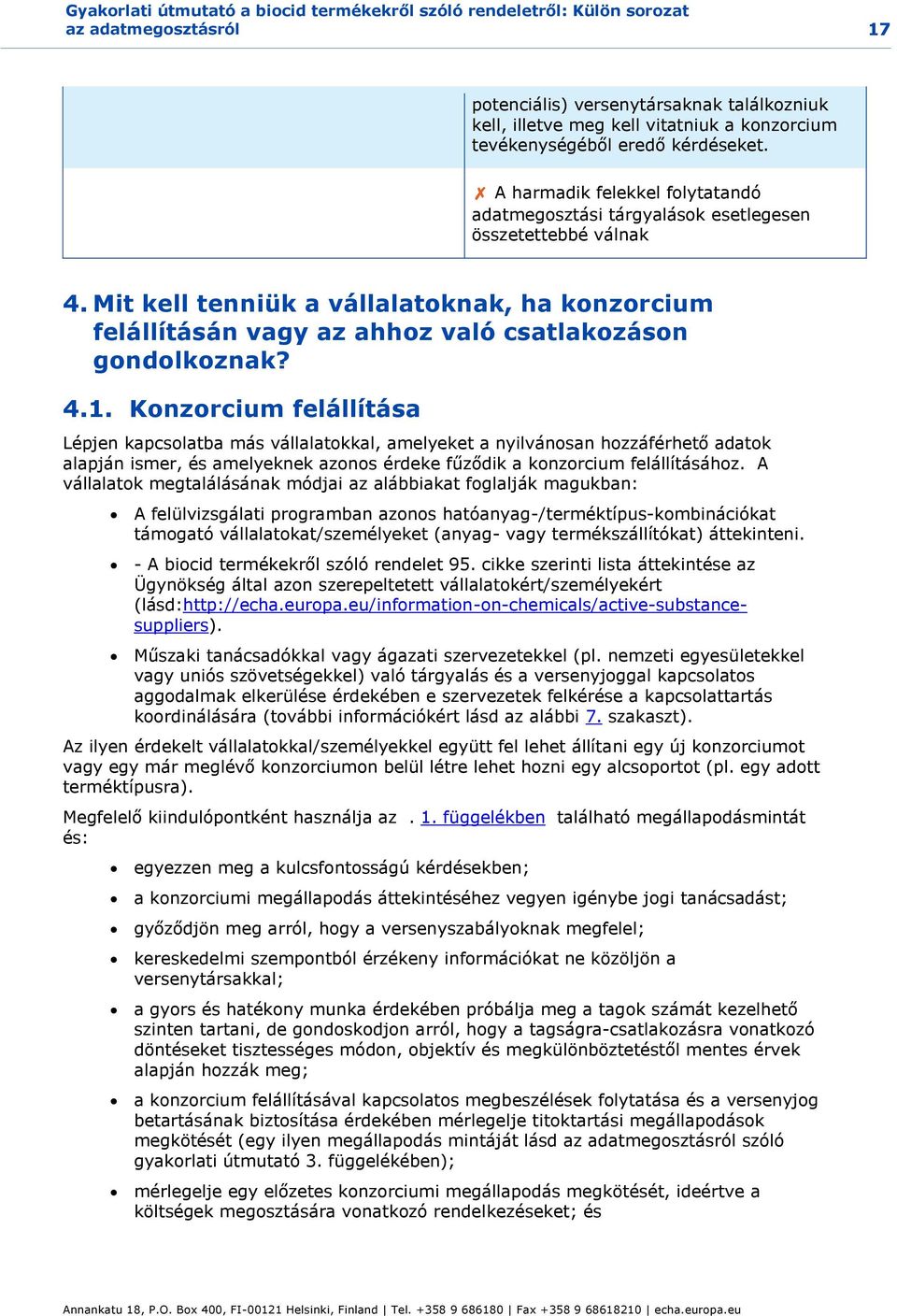 Mit kell tenniük a vállalatoknak, ha konzorcium felállításán vagy az ahhoz való csatlakozáson gondolkoznak? 4.1.