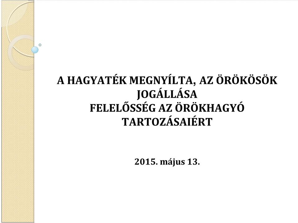 FELELŐSSÉG AZ ÖRÖKHAGYÓ
