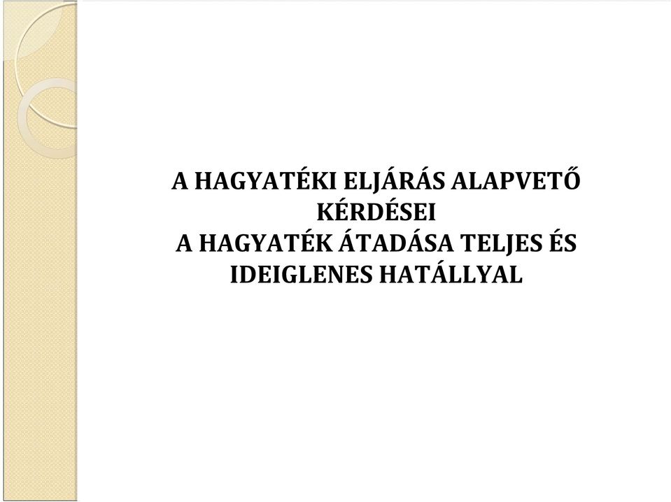HAGYATÉK ÁTADÁSA