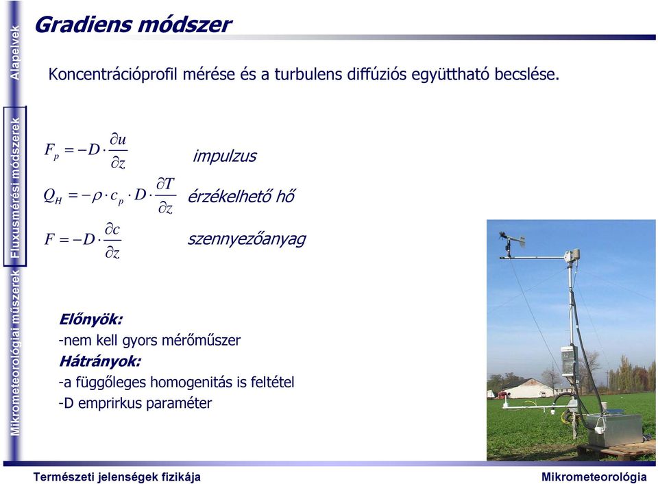 Fp = D z T = ρ QH cp D z c F = D z implzs érzékelhető hő