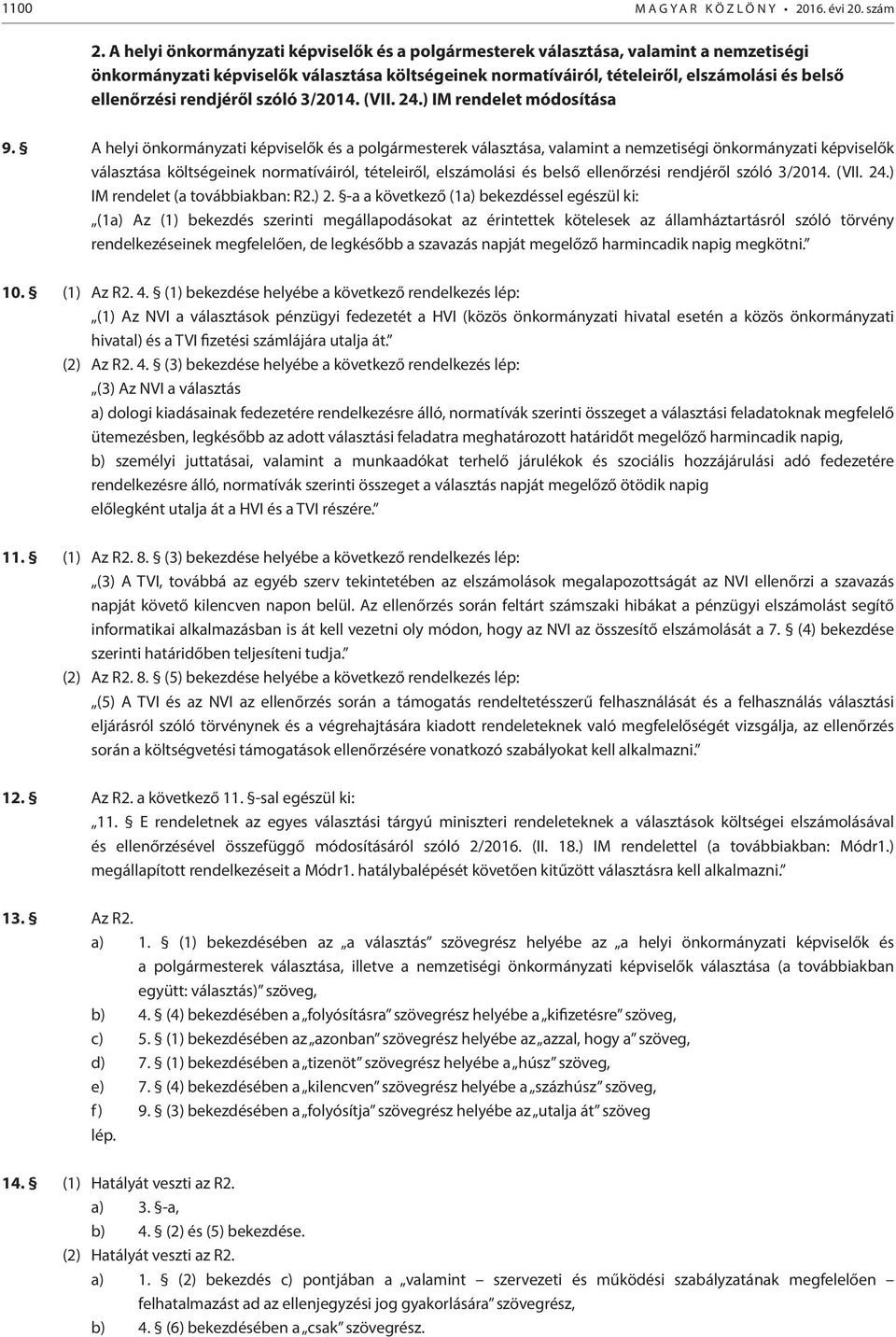 rendjéről szóló 3/2014. (VII. 24.) IM rendelet módosítása 9.  rendjéről szóló 3/2014. (VII. 24.) IM rendelet (a továbbiakban: R2.) 2.