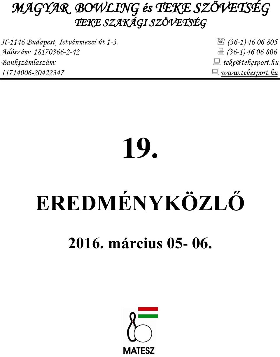 (36-1) 46 6 85 Adószám: 1817366--4 (36-1) 46 6 86