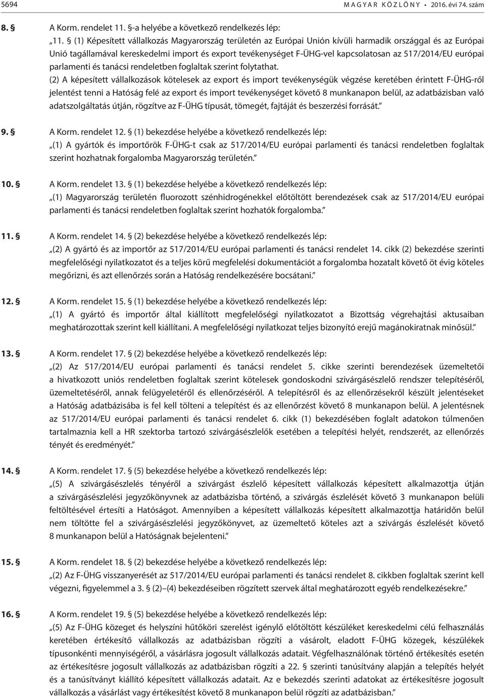 517/2014/EU európai parlamenti és tanácsi rendeletben foglaltak szerint folytathat.
