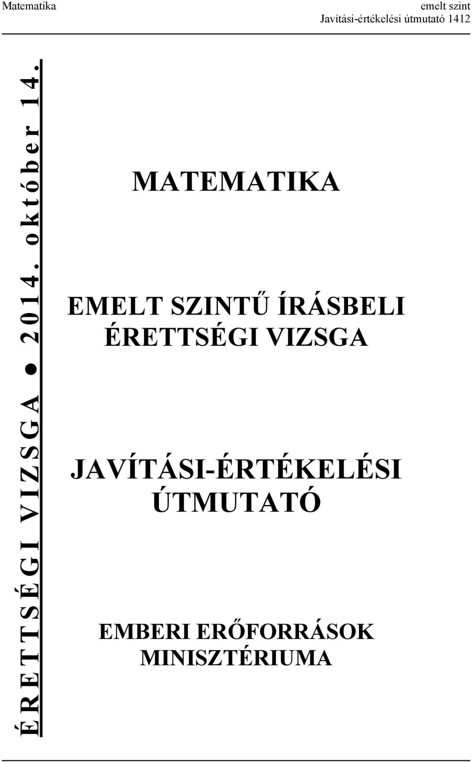 MATEMATIKA EMELT SZINTŰ ÍRÁSBELI ÉRETTSÉGI