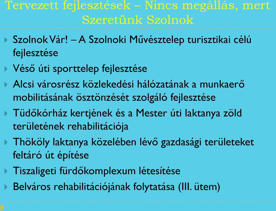 a munkaerő mobilitásának ösztönzését szolgáló fejlesztése Tüdőkórház kertjének és a Mester úti laktanya zöld területének