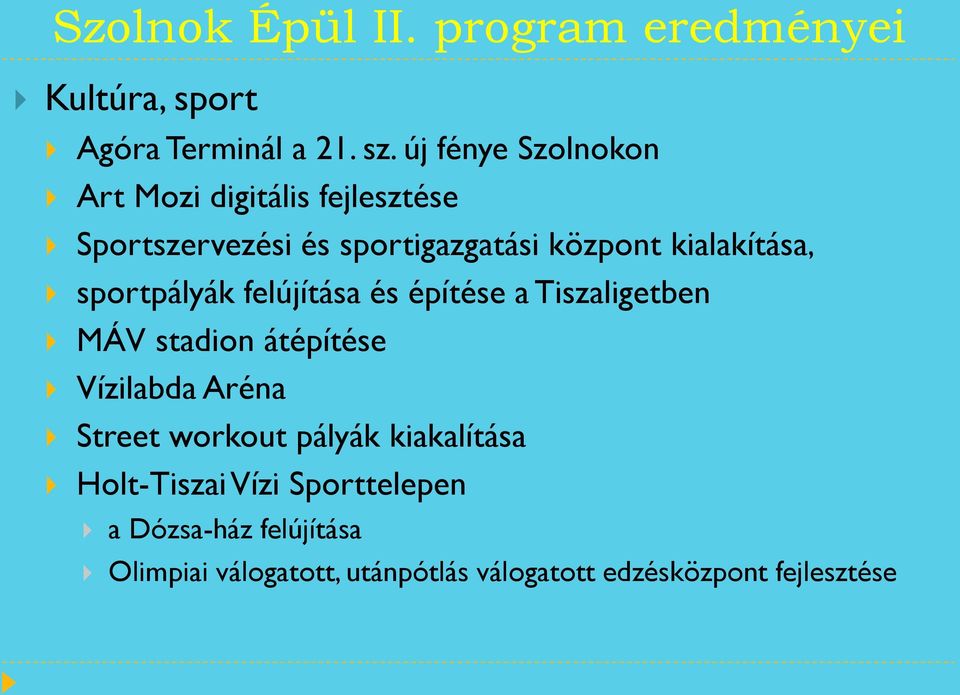 sportpályák felújítása és építése a Tiszaligetben MÁV stadion átépítése Vízilabda Aréna Street workout