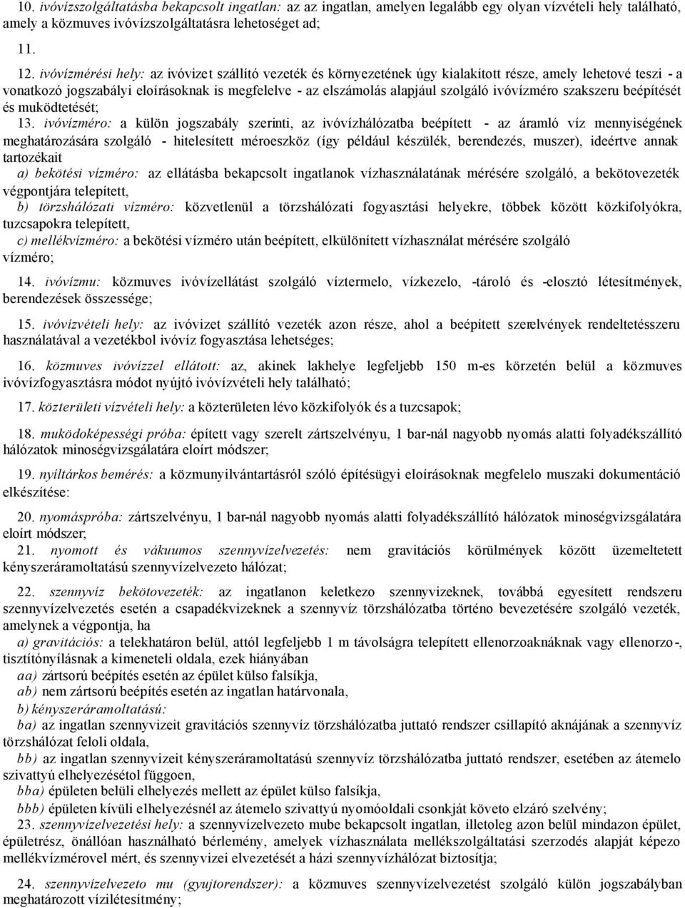 ivóvízméro szakszeru beépítését és muködtetését; 13.
