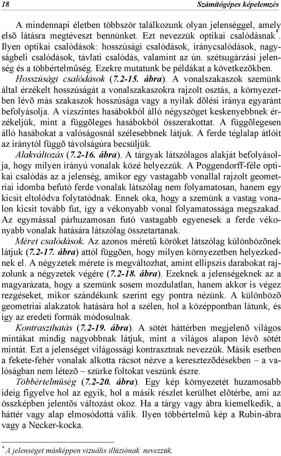 Ezekre mutatunk be példákat a következõkben. Hosszúsági csalódások (7.2-15. ábra).