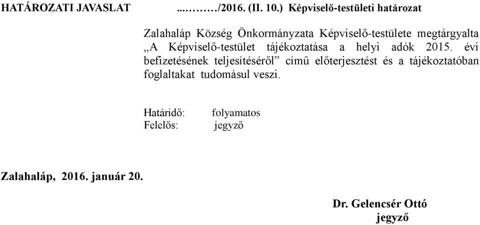 megtárgyalta A Képviselő-testület tájékoztatása a helyi adók 2015.