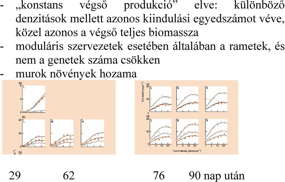 biomassza - moduláris szervezetek esetében általában a rametek, és