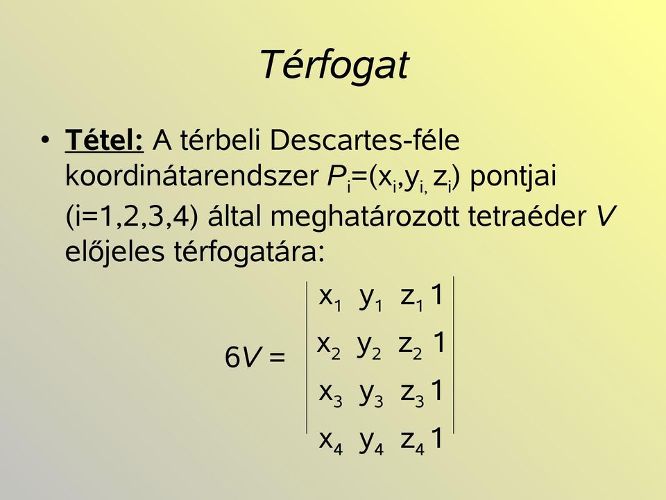 (i=1,2,3,4) által meghatározott tetraéder V