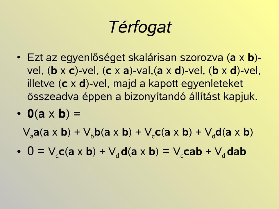 egyenleteket összeadva éppen a bizonyítandó állítást kapjuk.