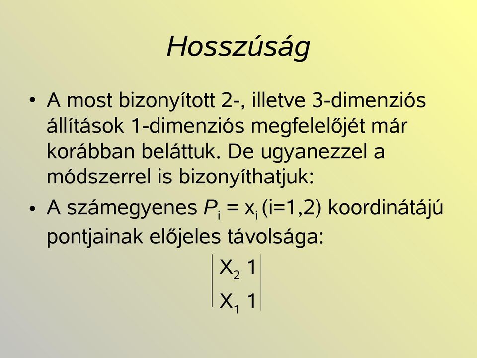 De ugyanezzel a módszerrel is bizonyíthatjuk: A számegyenes