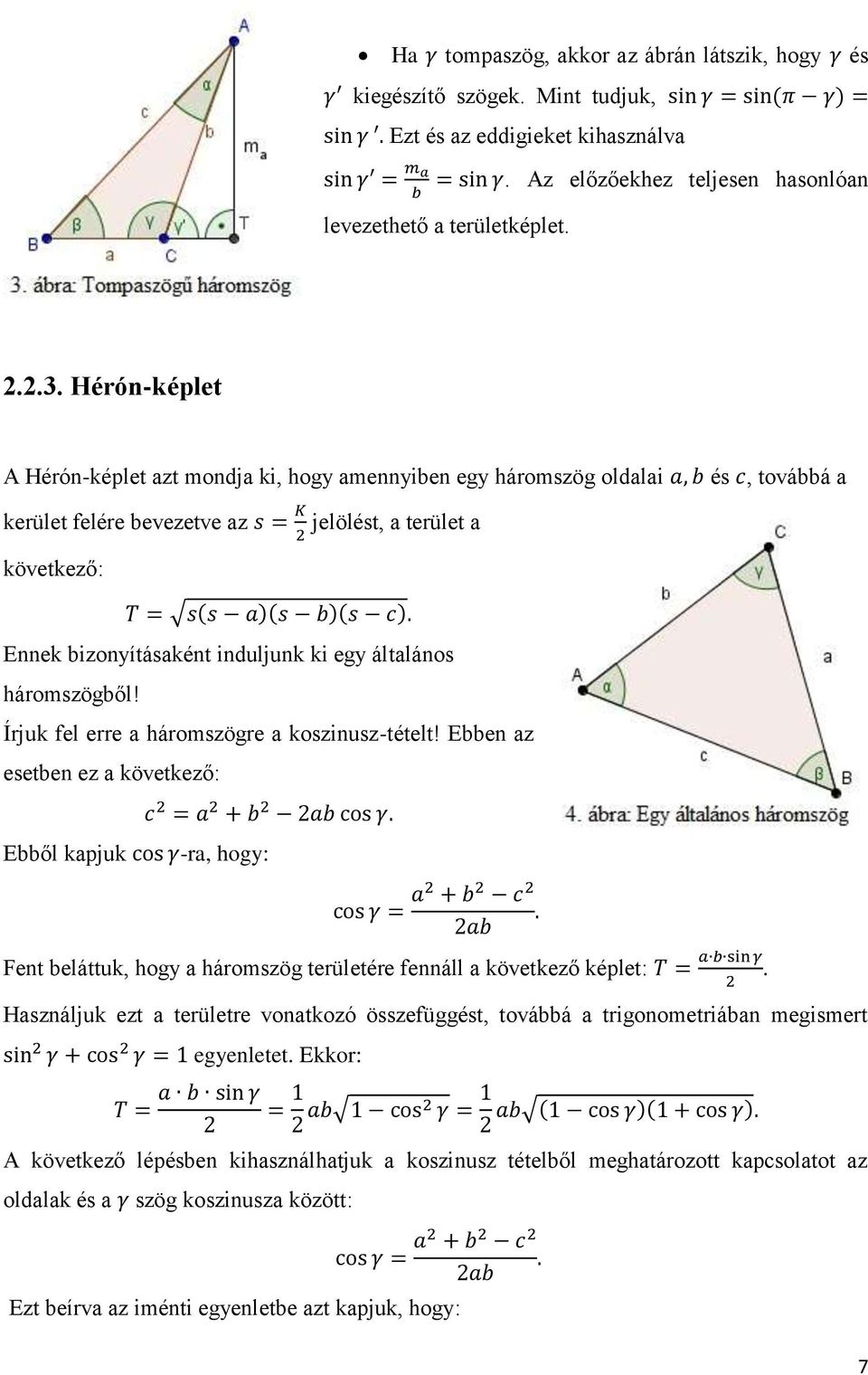 általános háromszögből! Írjuk fel erre a háromszögre a koszinusz-tételt!