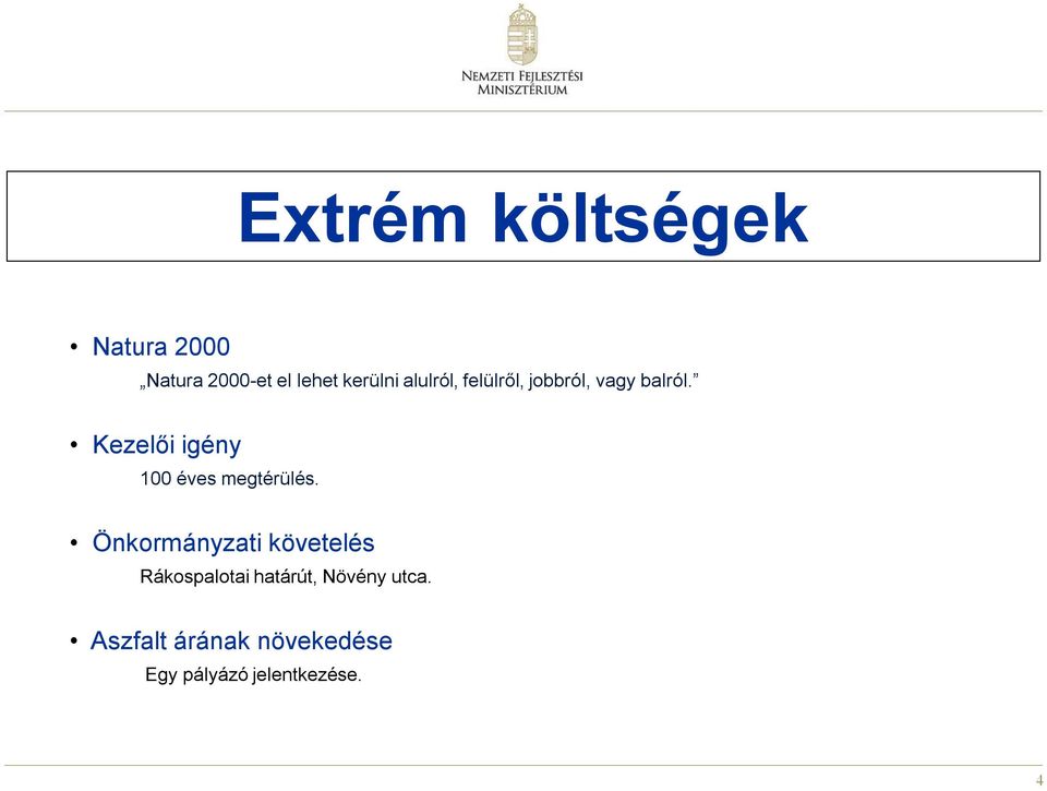 Kezelői igény 100 éves megtérülés.
