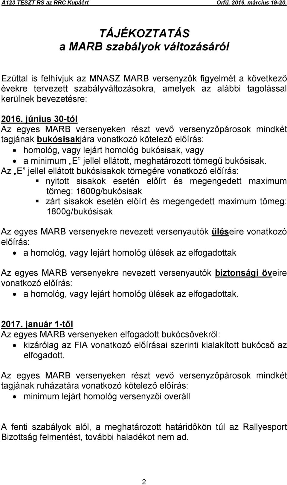 ellátott, meghatározott tömegű bukósisak.