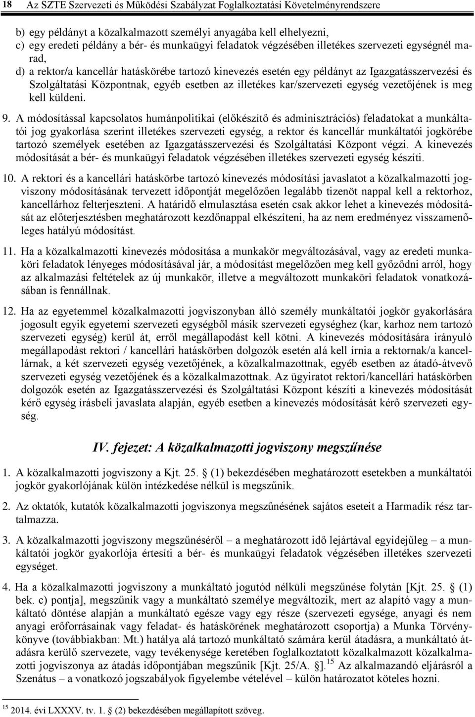 az illetékes kar/szervezeti egység vezetőjének is meg kell küldeni. 9.