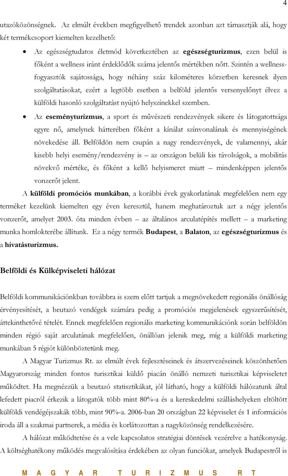 wellness iránt érdeklődők száma jelentős mértékben nőtt.
