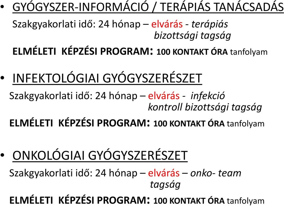 elvárás infekció kontroll bizottsági tagság ELMÉLETI KÉPZÉSI PROGRAM: 100 KONTAKT ÓRA tanfolyam ONKOLÓGIAI