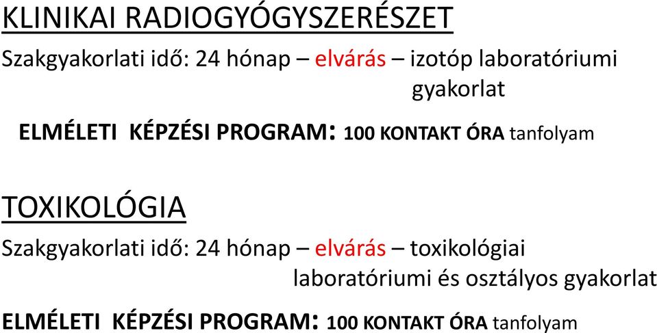 tanfolyam TOXIKOLÓGIA Szakgyakorlati idő: 24 hónap elvárás toxikológiai