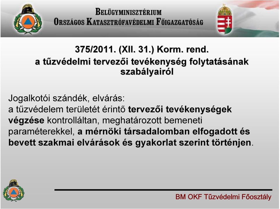 Jogalkotói szándék, elvárás: a tűzvédelem területét érintő tervezői tevékenységek
