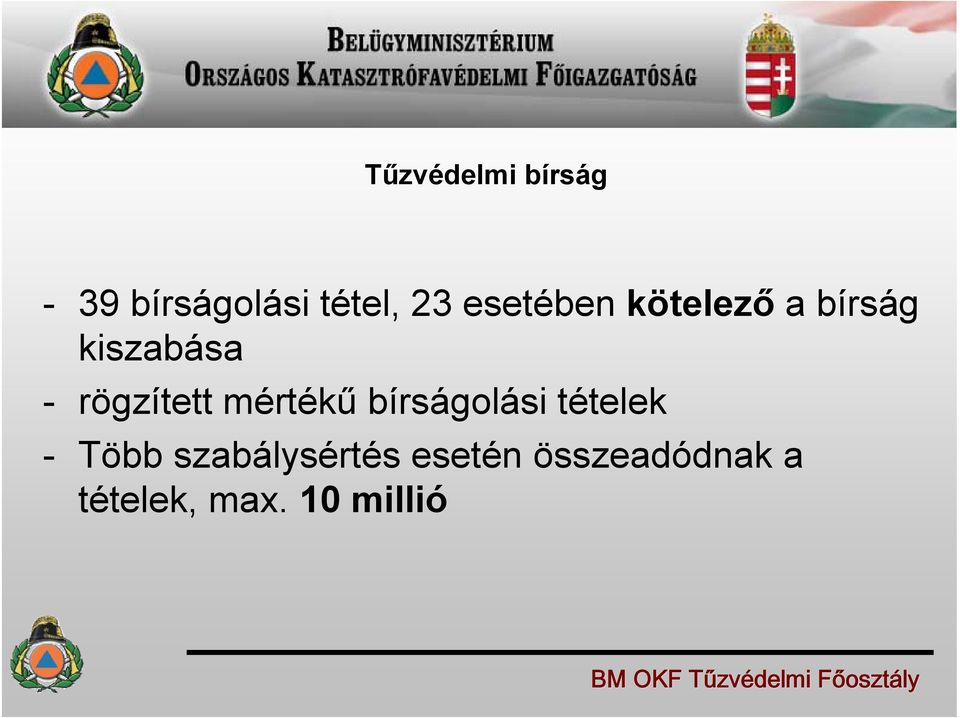 rögzített mértékű bírságolási tételek - Több
