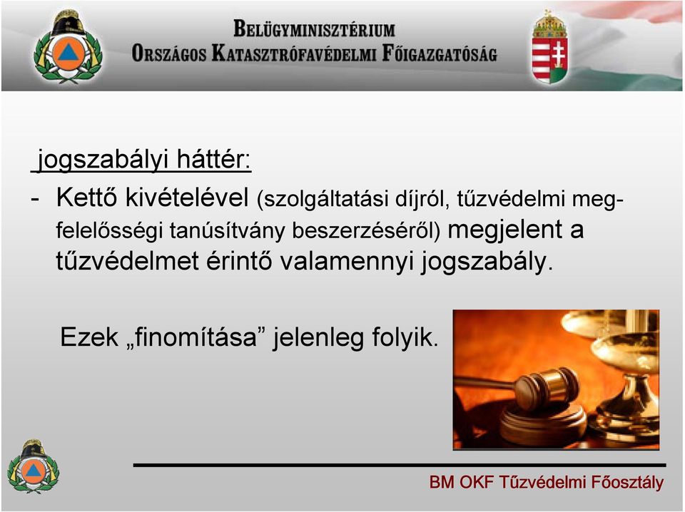 tanúsítvány beszerzéséről) megjelent a tűzvédelmet