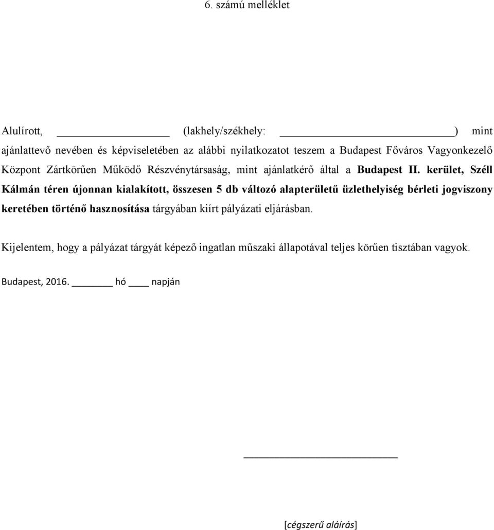 a pályázat tárgyát képező ingatlan műszaki
