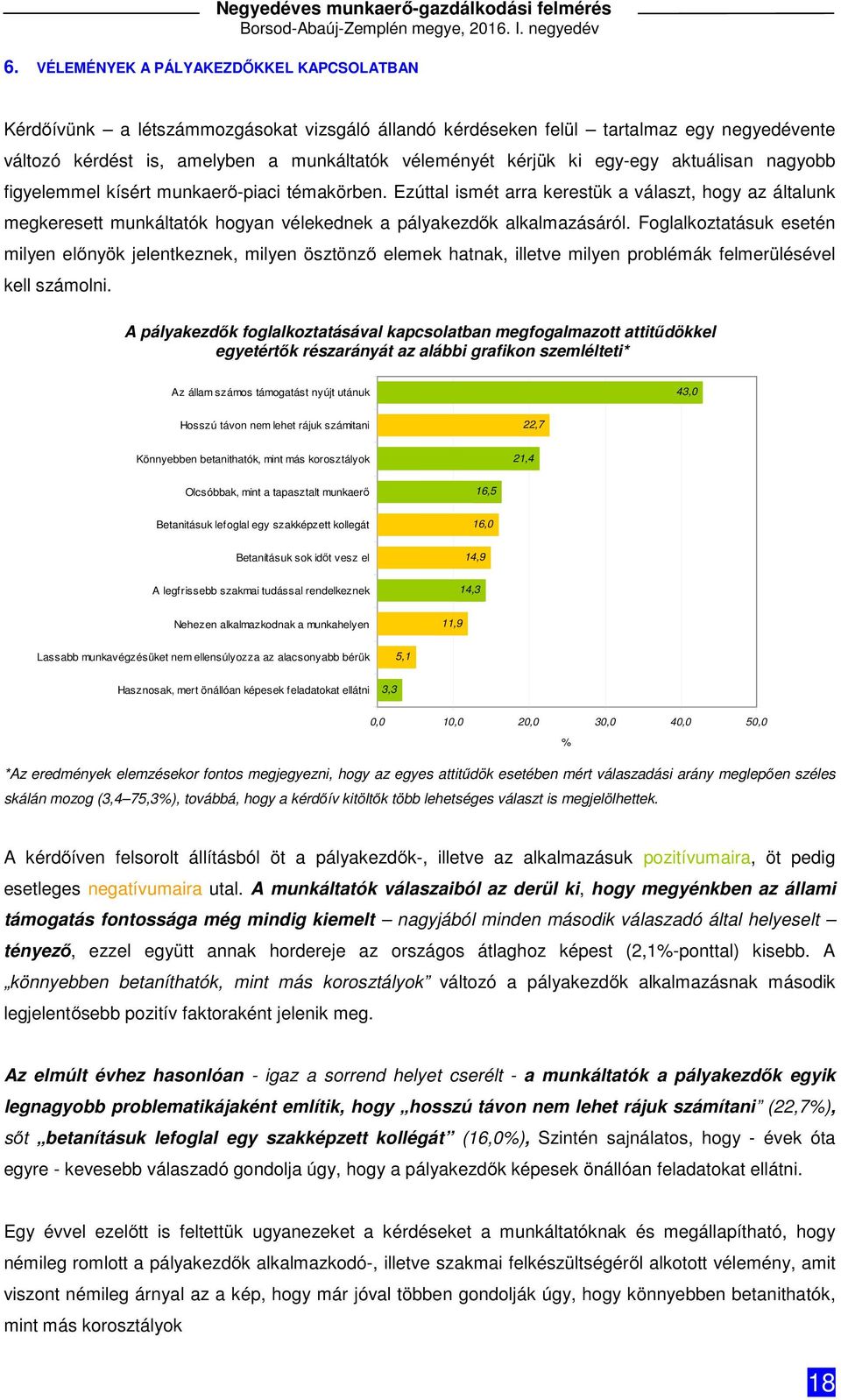 Foglalkoztatásuk esetén milyen előnyök jelentkeznek, milyen ösztönző elemek hatnak, illetve milyen problémák felmerülésével kell számolni.