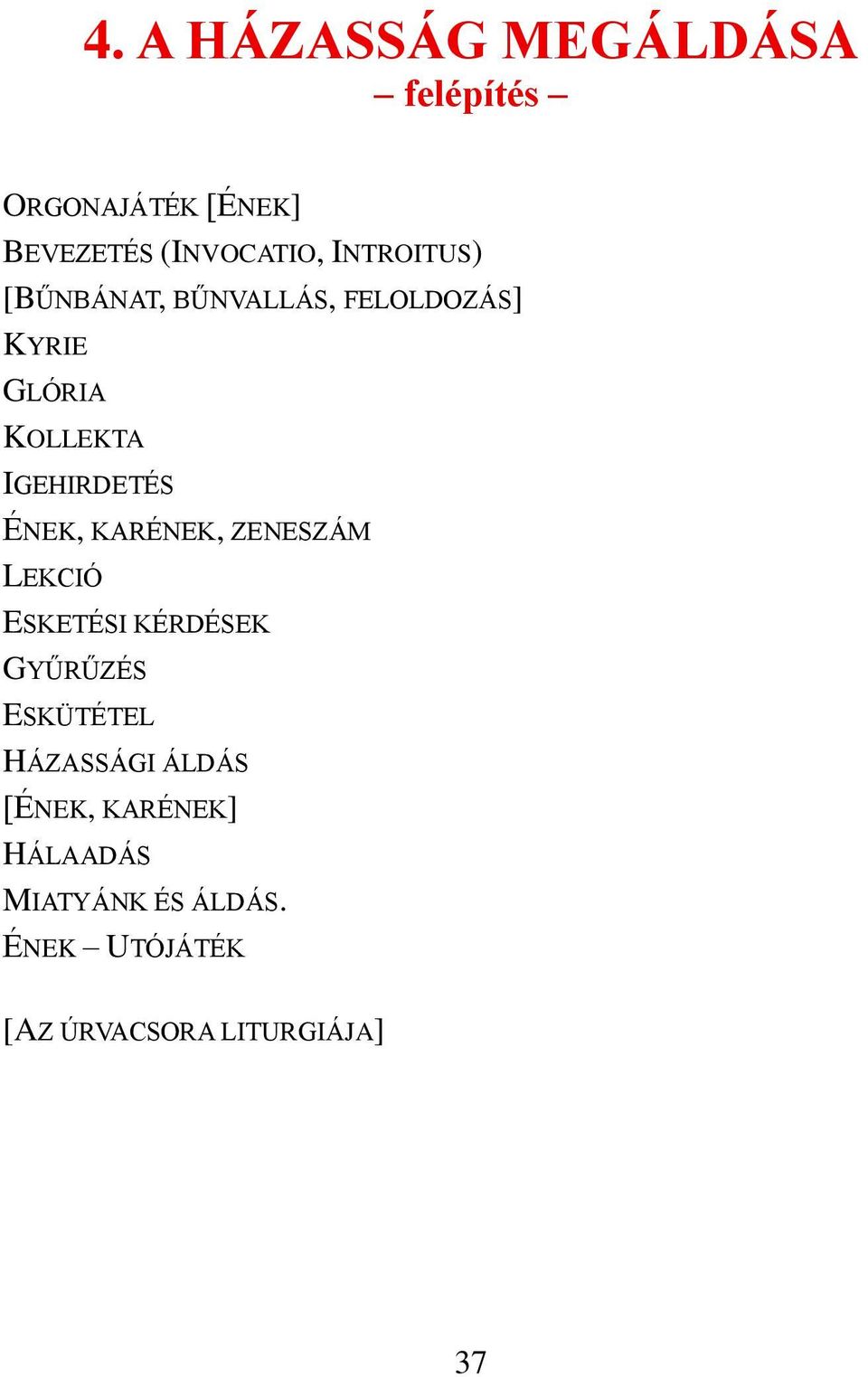 ÉNEK, KARÉNEK, ZENESZÁM LEKCIÓ ESKETÉSI KÉRDÉSEK GYŰRŰZÉS ESKÜTÉTEL HÁZASSÁGI
