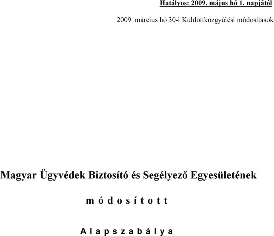 Magyar Ügyvédek Biztosító és Segélyezı