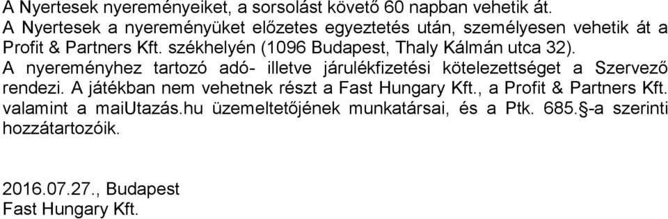 székhelyén (1096 Budapest, Thaly Kálmán utca 32).
