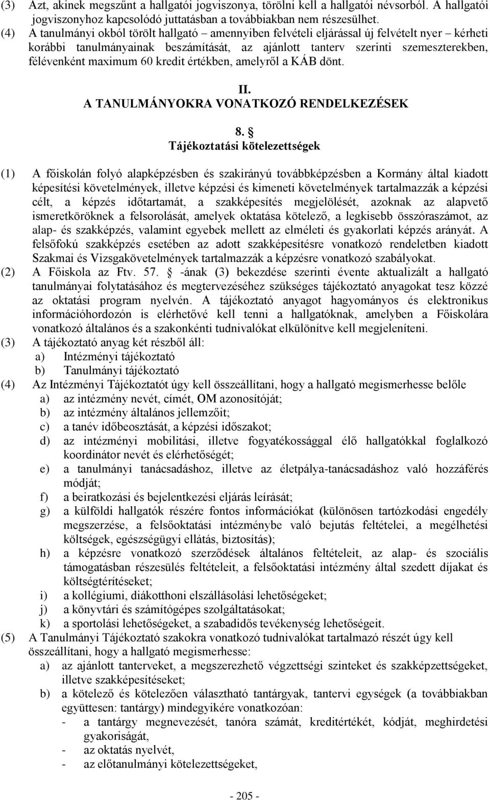 60 kredit értékben, amelyről a KÁB dönt. II. A TANULMÁNYOKRA VONATKOZÓ RENDELKEZÉSEK 8.