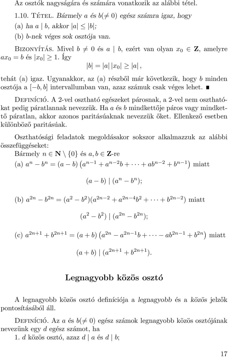Ugyanakkor, az (a) részből már következik, hogy b minden osztója a [ b, b] intervallumban van, azaz számuk csak véges lehet. Definíció.