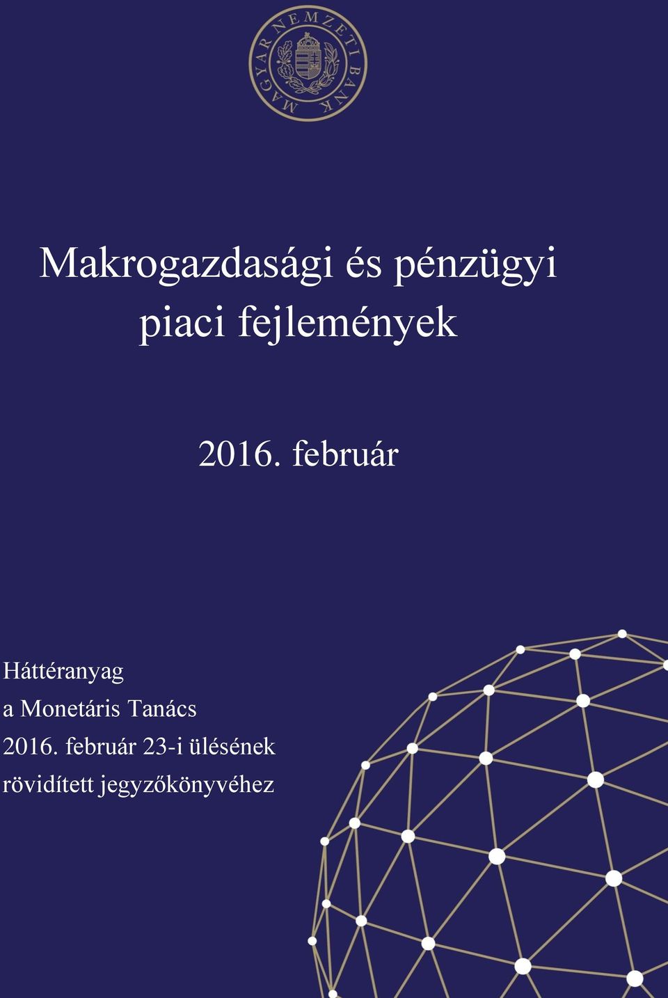 február Háttéranyag a Monetáris