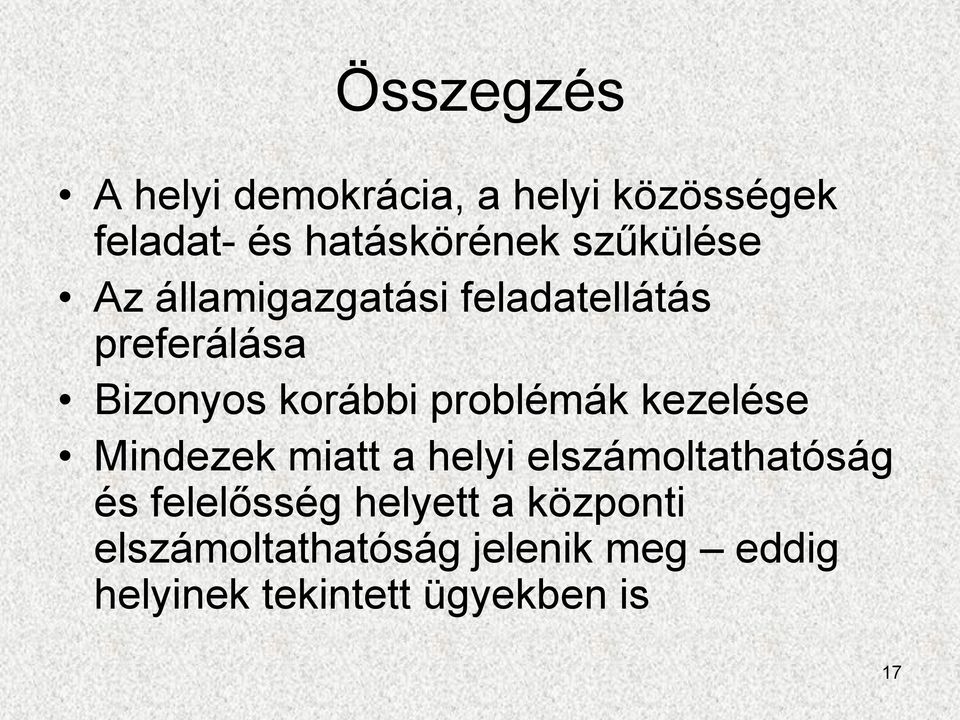 problémák kezelése Mindezek miatt a helyi elszámoltathatóság és felelősség