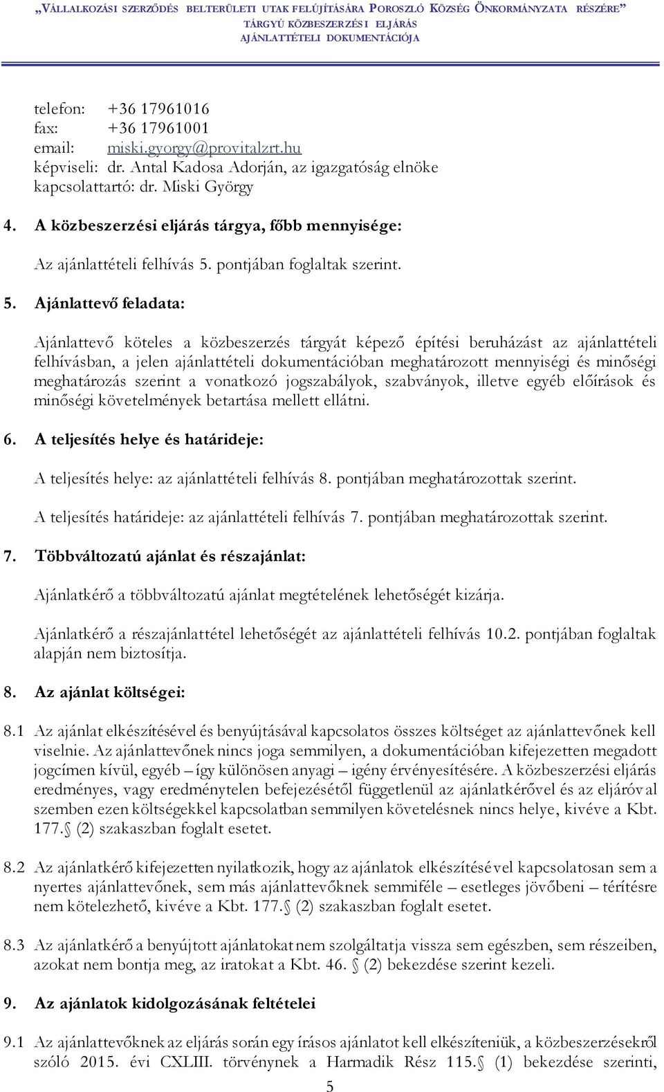 pontjában foglaltak szerint. 5.
