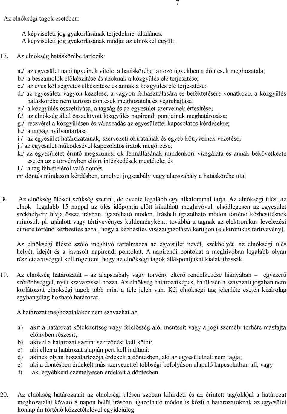 / az éves költségvetés elkészítése és annak a közgyűlés elé terjesztése; d.