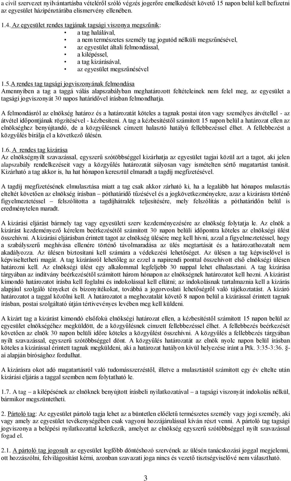 kizárásával, az egyesület megszűnésével 1.5.