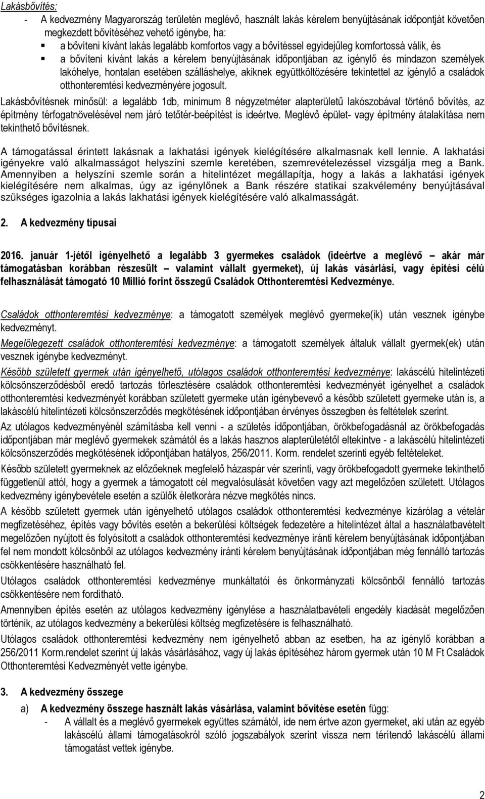 akiknek együttköltözésére tekintettel az igénylő a családok otthonteremtési kedvezményére jogosult.