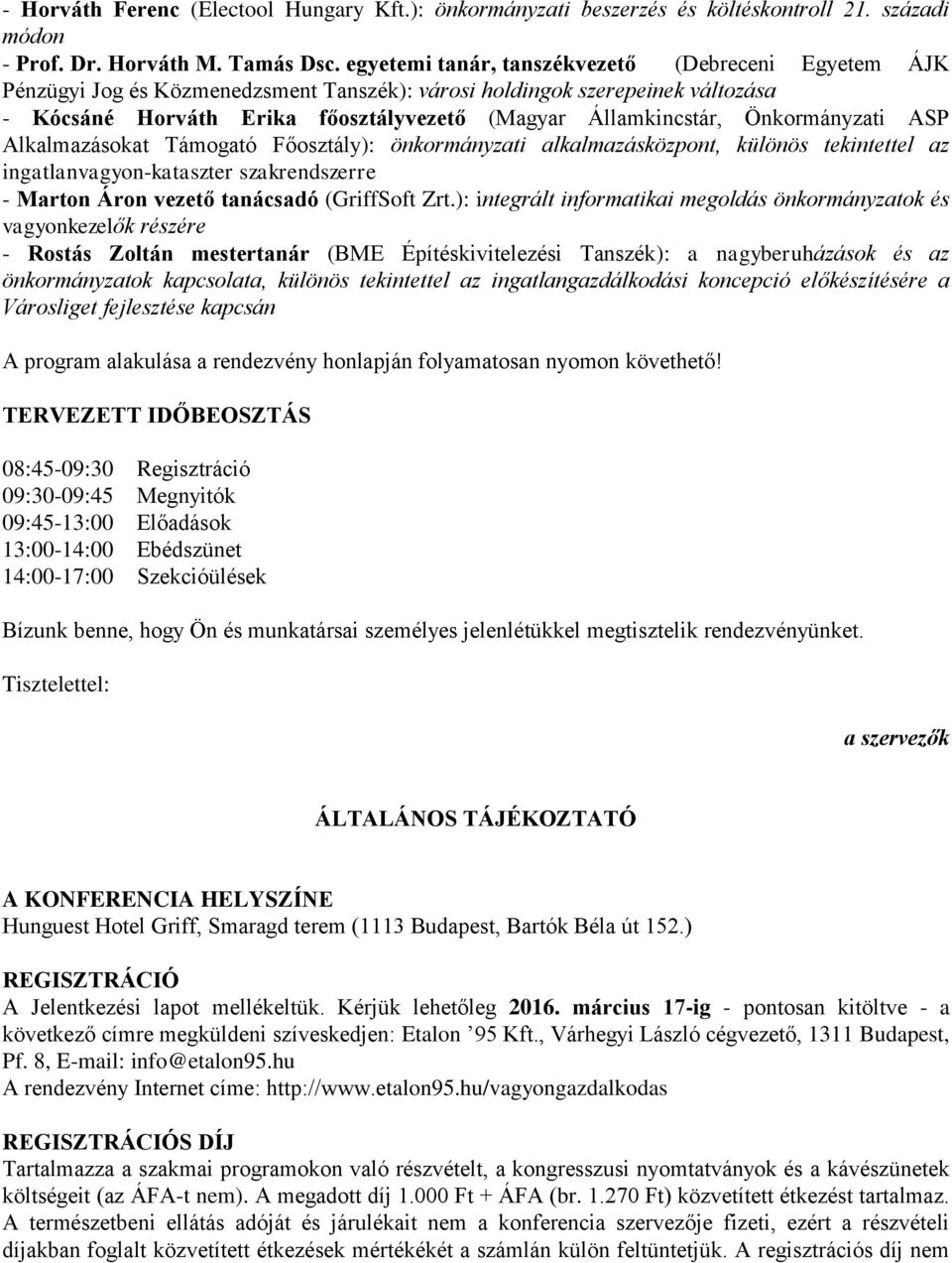 Önkormányzati ASP Alkalmazásokat Támogató Főosztály): önkormányzati alkalmazásközpont, különös tekintettel az ingatlanvagyon-kataszter szakrendszerre - Marton Áron vezető tanácsadó (GriffSoft Zrt.