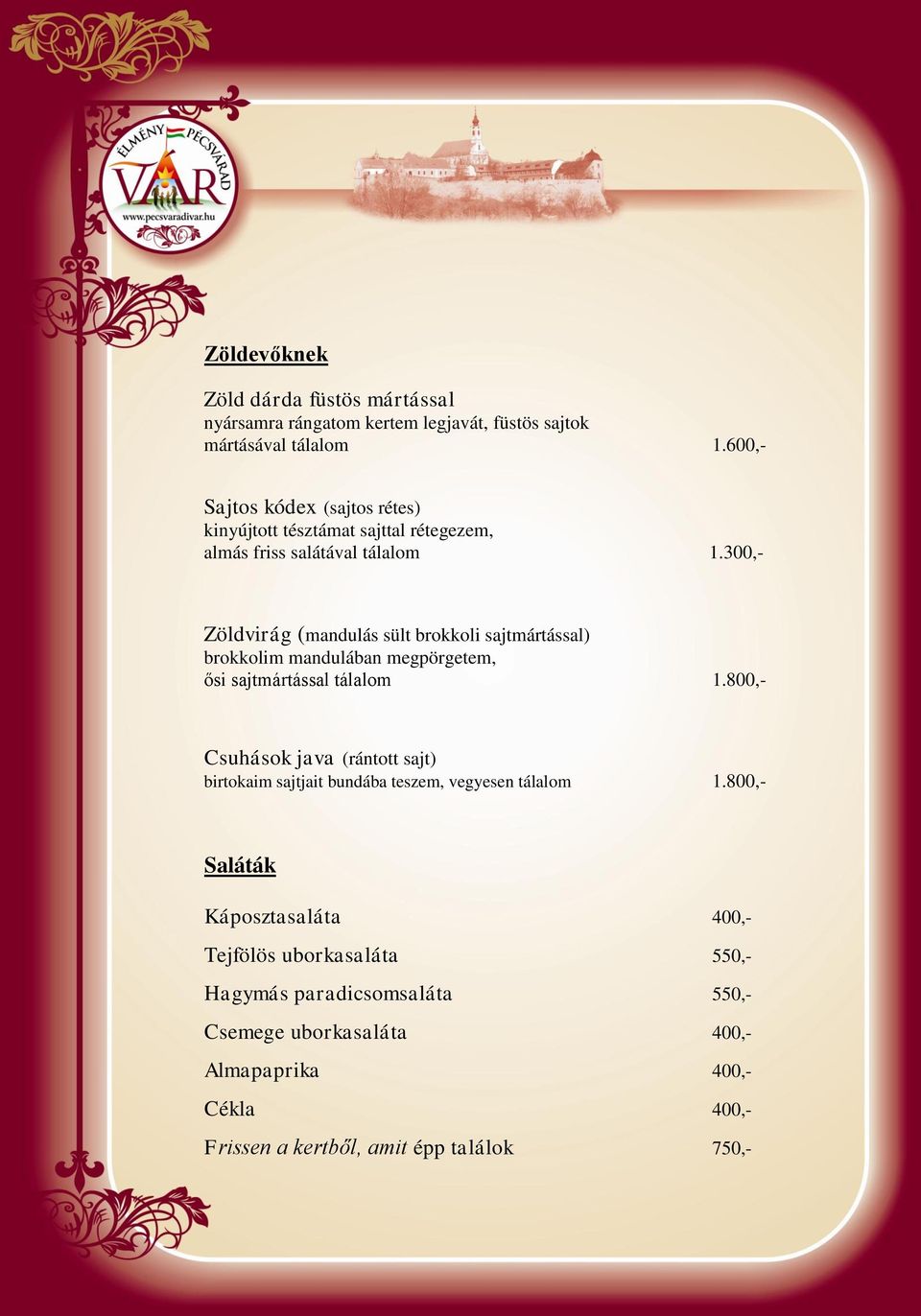 300,- Zöldvirág (mandulás sült brokkoli sajtmártással) brokkolim mandulában megpörgetem, ősi sajtmártással tálalom 1.