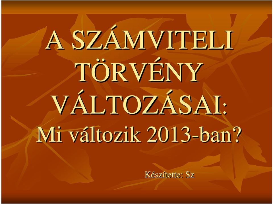 változik v 2013-ban?
