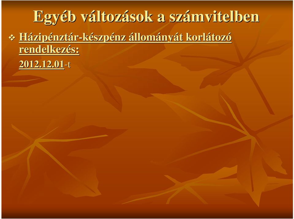 A pénzkezelési szabályzatban kell rendelkezni a napi készpk szpénz záróz állomány maximális mértm rtékér l.
