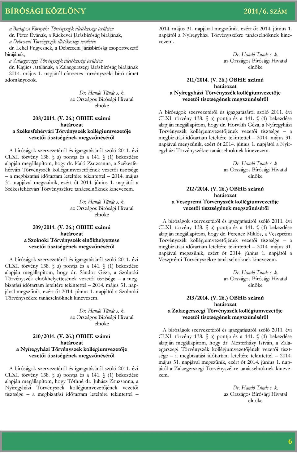 napjától címzetes törvényszéki címet adományozok. 208/2014. (V. 26.