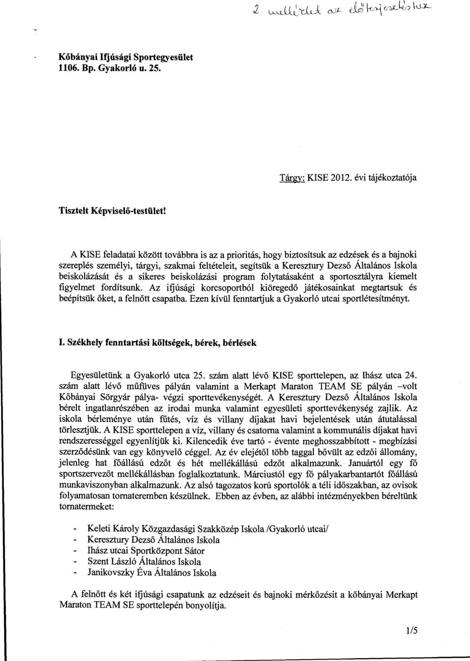 beiskolázását és a sikeres beiskolázási program folytatásaként a sportosztályra kiemeit figyelmet fordítsunk.