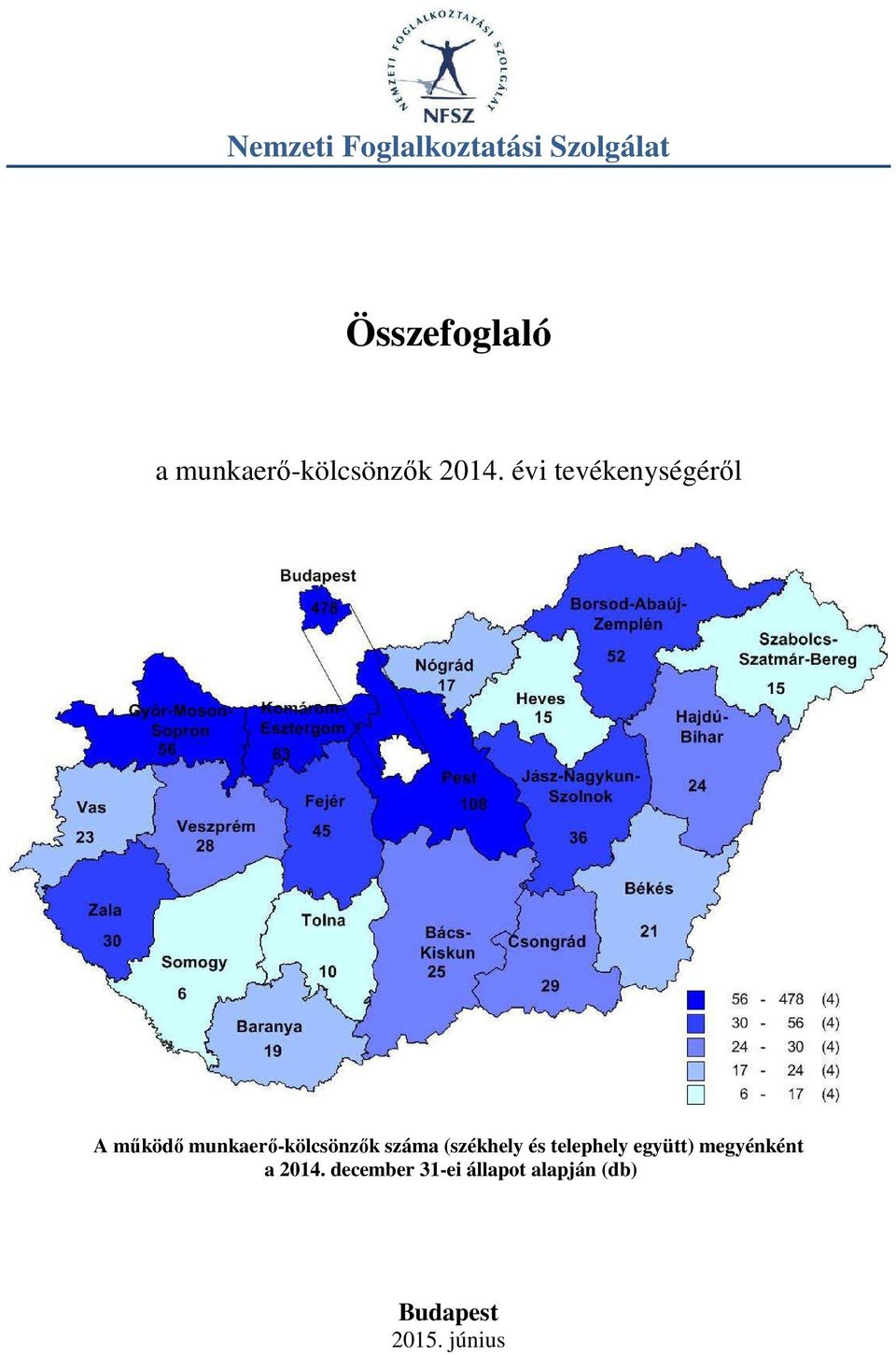 évi tevékenységéről A működő munkaerő-kölcsönzők száma