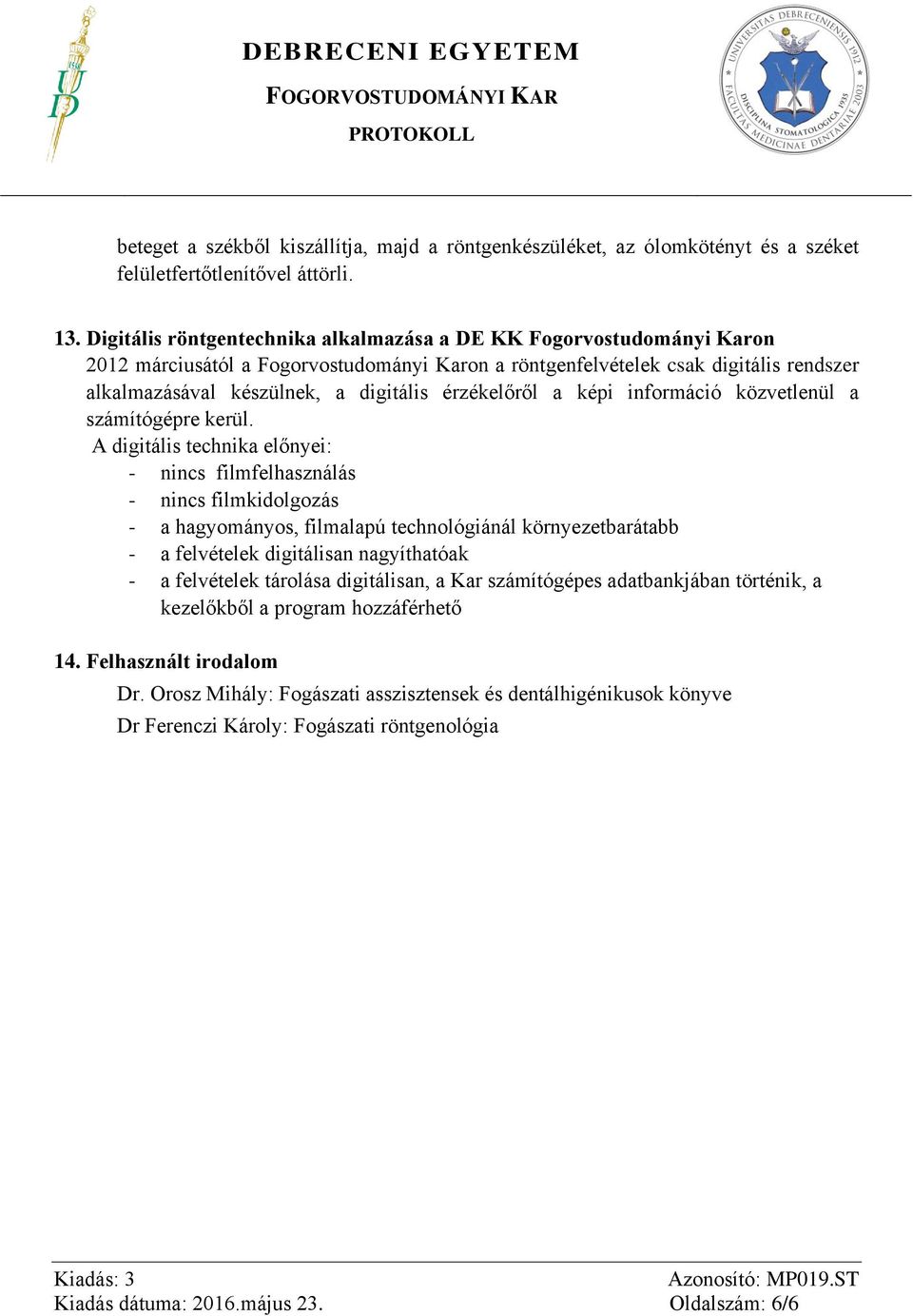 érzékelőről a képi információ közvetlenül a számítógépre kerül.