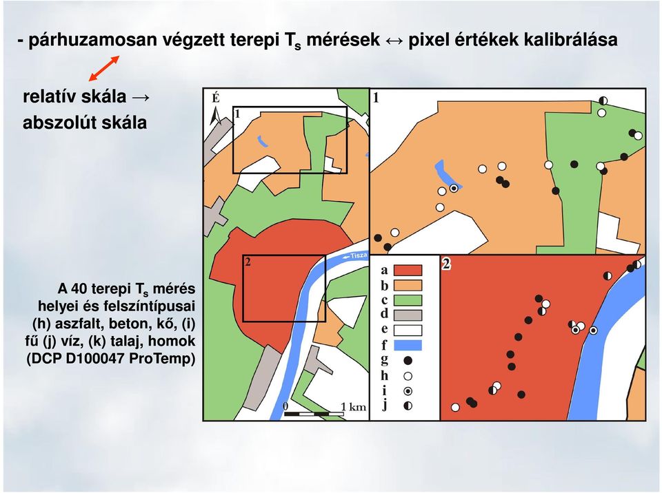 T s mérés helyei és felszíntípusai (h) aszfalt, beton,